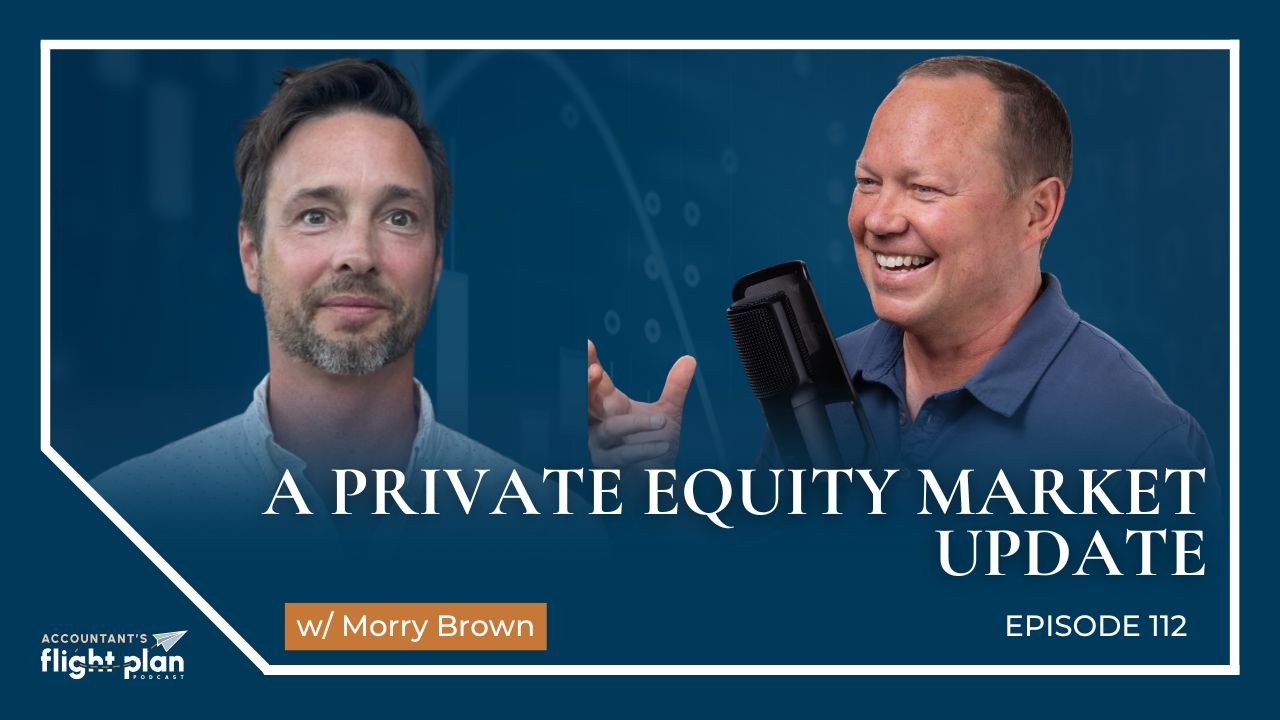 Private Equity Market Update in the Accounting Space: With Guest Morry Brown